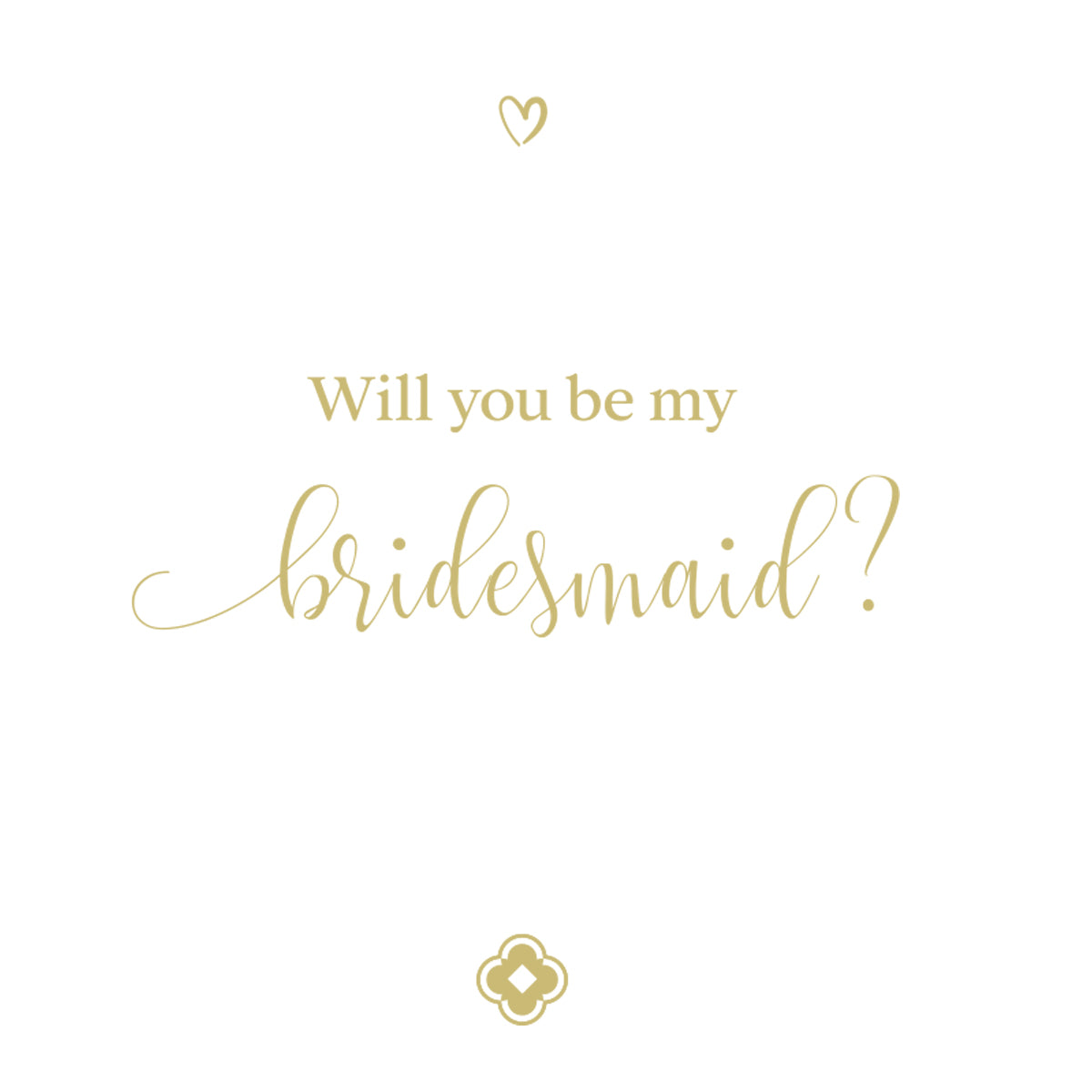 Will you be my Bridesmaid?